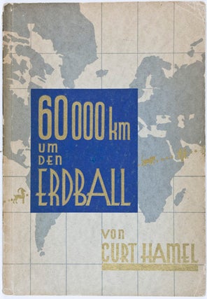 60000 Kilometer um den Erdball: Mit 75 Abbildungen und 1 Routenkarte (60,000 Kilometers around the Globe: With 75 Illustrations and One Map of the Route)
